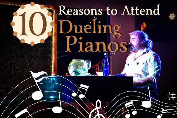 10 Reasons to Attend Dueling Pianos
