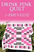 Drink Pink Raffle Ticket - Quilt