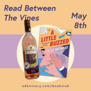 Graphic of the Book A little Buzzed by Alysa Murray with a bottle of Adirondack Winery's Serenity a lavender wine orange and purple colors and text that reads read between the vines