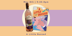 Graphic of the Book A little Buzzed by Alysa Murray with a bottle of Adirondack Winery's Serenity a lavender wine orange and purple colors and text that reads read between the vines